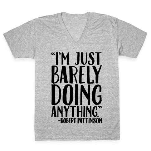 I'm Just Barely Doing Anything Quote V-Neck Tee Shirt