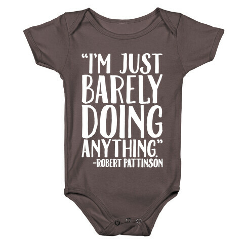 I'm Just Barely Doing Anything Quote White Print Baby One-Piece