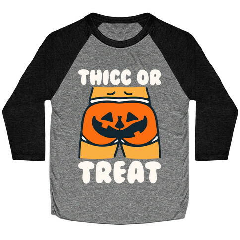 Thicc Or Treat Pumpkin Butt White Print Baseball Tee