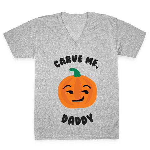 Carve Me, Daddy V-Neck Tee Shirt