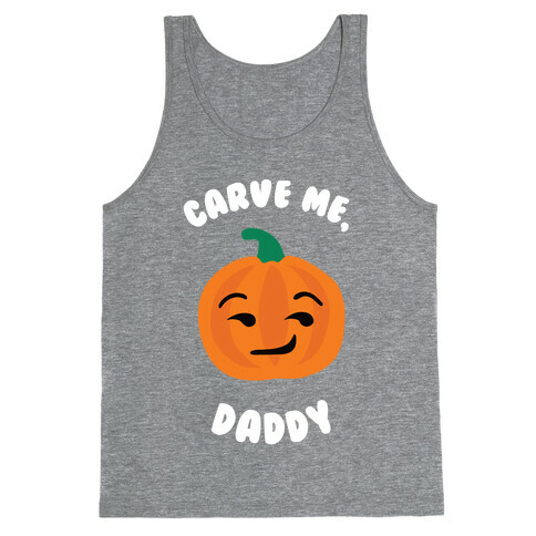 Carve Me, Daddy Tank Top