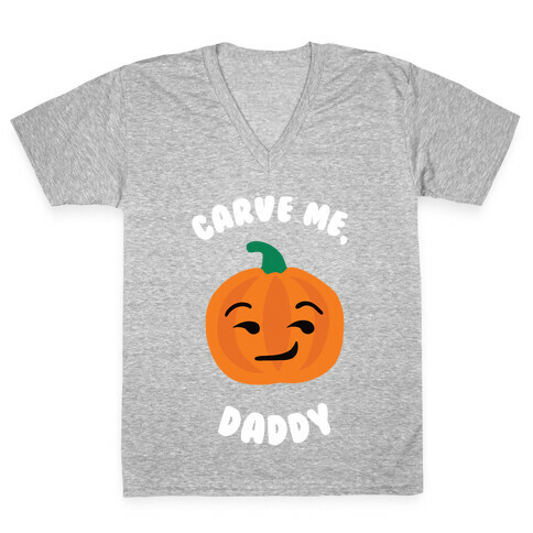 Carve Me, Daddy V-Neck Tee Shirt