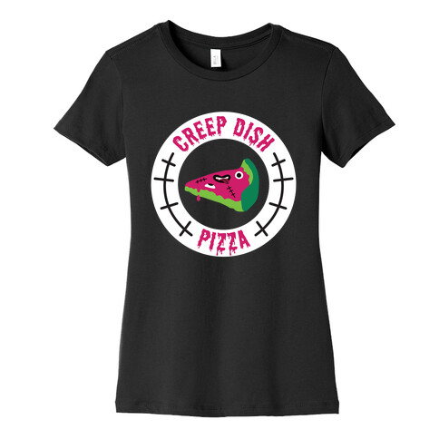 Creep Dish Pizza Womens T-Shirt