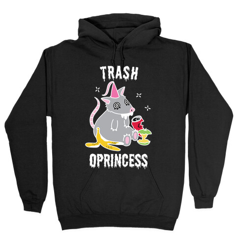 Trash Oprincess Hooded Sweatshirt