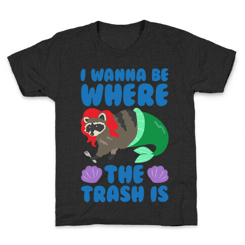 I Wanna Be Where The Trash Is Parody White Print Kids T-Shirt