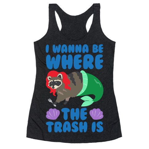 I Wanna Be Where The Trash Is Parody White Print Racerback Tank Top