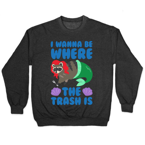 I Wanna Be Where The Trash Is Parody White Print Pullover