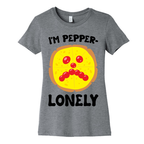 I'm Pepper-Lonely Womens T-Shirt