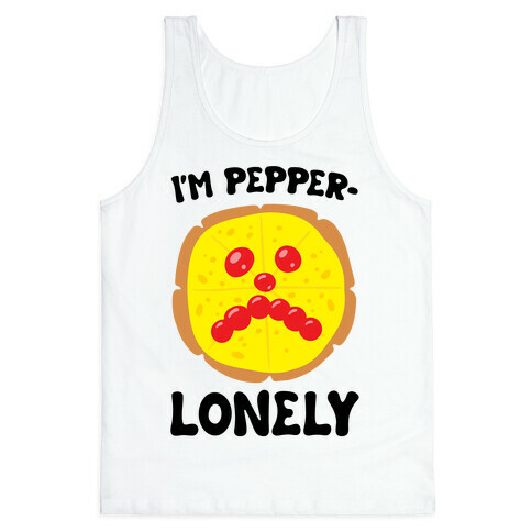 I'm Pepper-Lonely Tank Top
