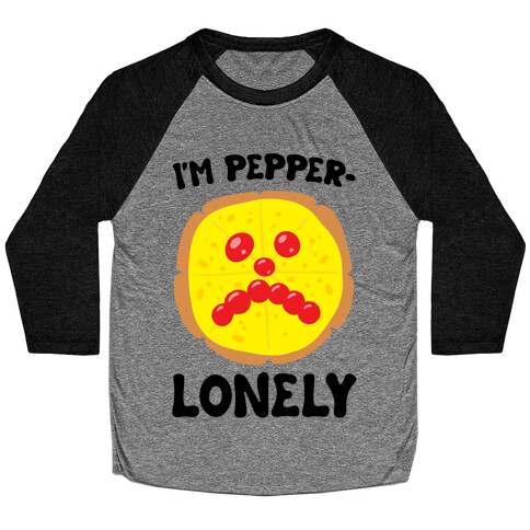 I'm Pepper-Lonely Baseball Tee