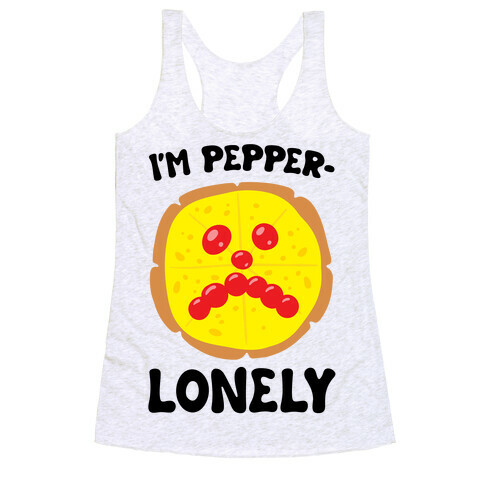 I'm Pepper-Lonely Racerback Tank Top