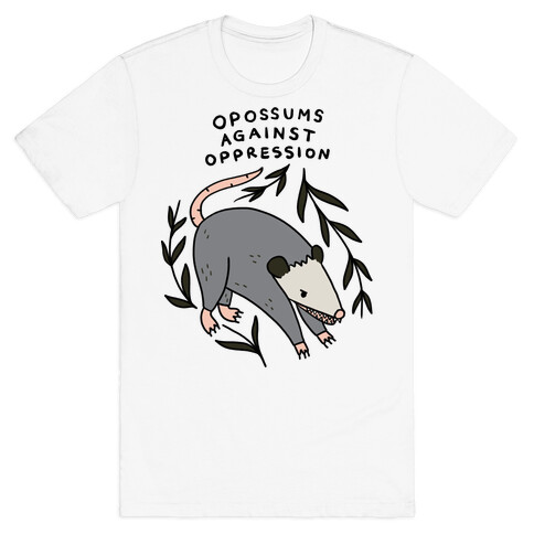 Opossums Against Oppression T-Shirt