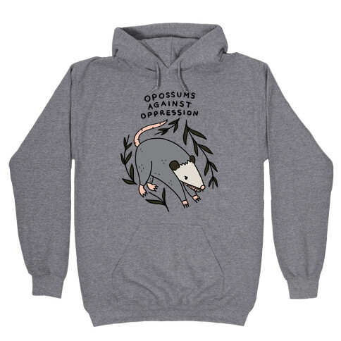 Opossums Against Oppression Hooded Sweatshirt