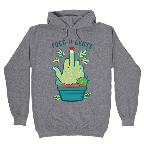 fucc-u-lents Hooded Sweatshirt