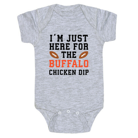 I'm Just Here for the Buffalo Chicken Dip Baby One-Piece