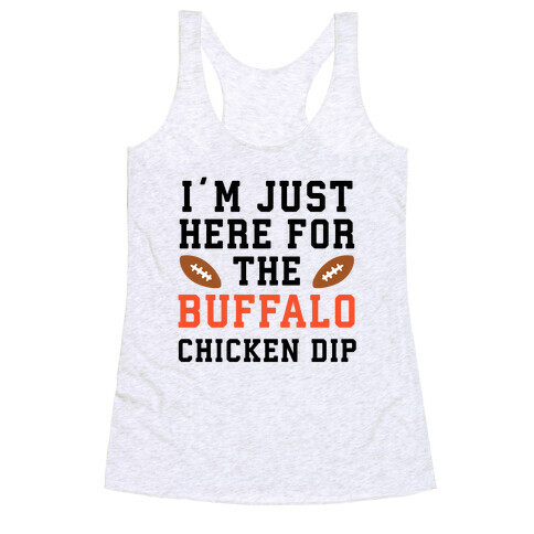 I'm Just Here for the Buffalo Chicken Dip Racerback Tank Top
