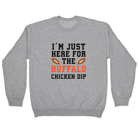 I'm Just Here for the Buffalo Chicken Dip Pullover
