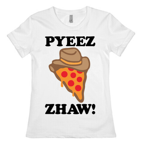 Pyeezzhaw Pizza Cowboy Parody Womens T-Shirt