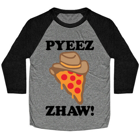 Pyeezzhaw Pizza Cowboy Parody Baseball Tee