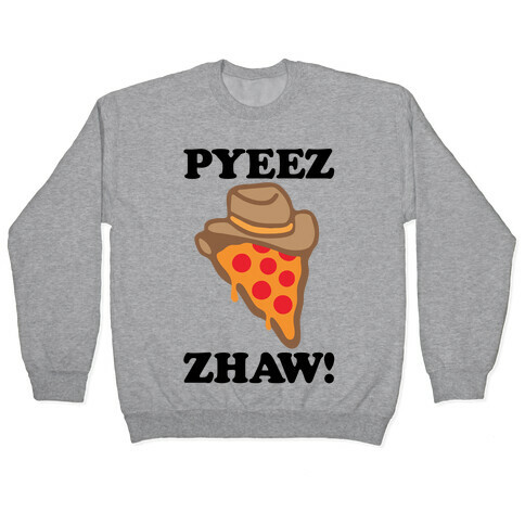 Pyeezzhaw Pizza Cowboy Parody Pullover