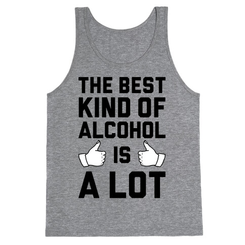 A Lot Of Alcohol Tank Top