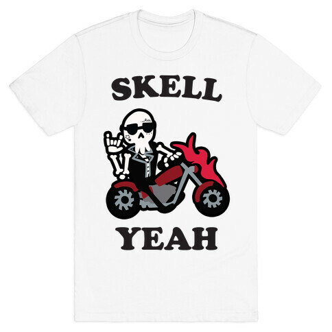 Skell Yeah! T-Shirt