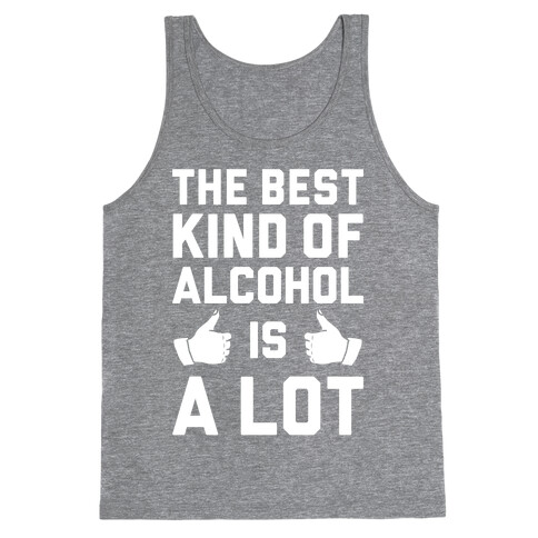 A Lot Of Alcohol Tank Top