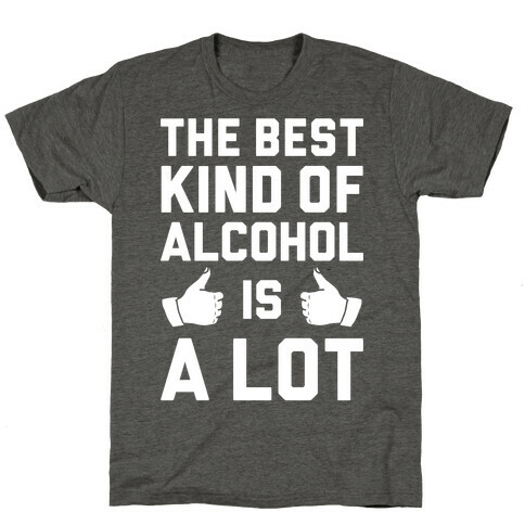 A Lot Of Alcohol T-Shirt