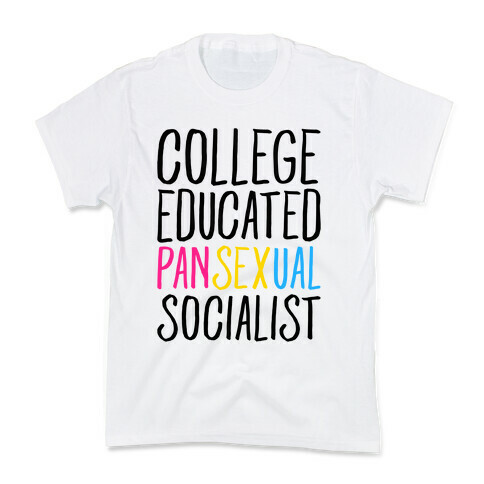 College Educated Pansexual Socialist Kids T-Shirt