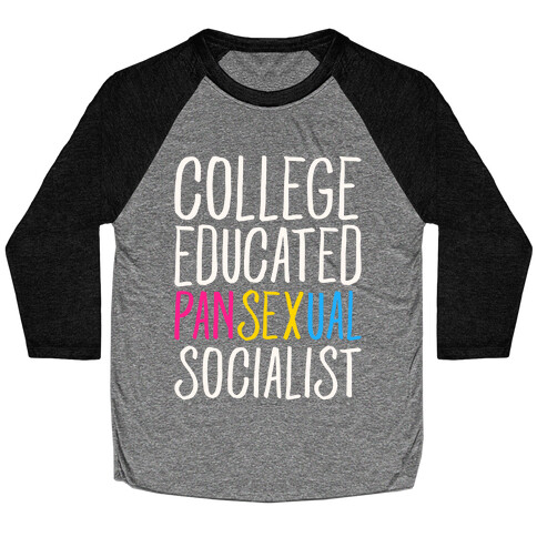 College Educated Pansexual Socialist White Print Baseball Tee