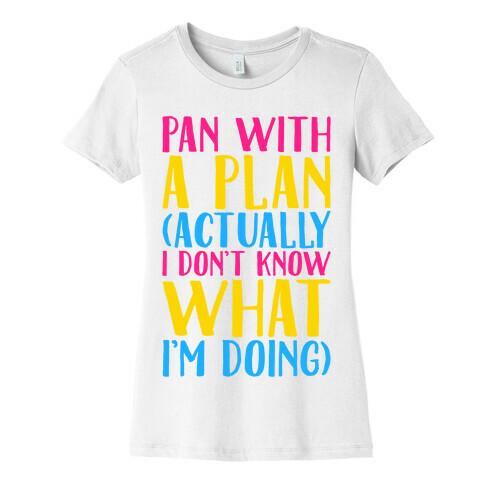 Pan With A Plan Womens T-Shirt