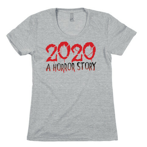 2020 A Horror Story Womens T-Shirt