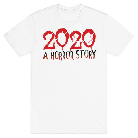 2020 A Horror Story T-Shirt