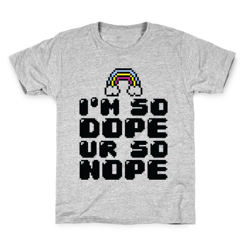 I'm So Dope Ur So Nope Kids T-Shirt