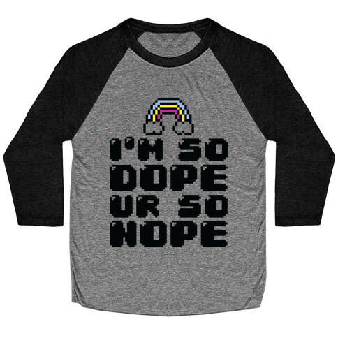 I'm So Dope Ur So Nope Baseball Tee