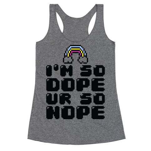 I'm So Dope Ur So Nope Racerback Tank Top