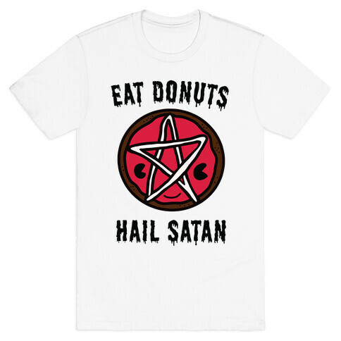 Eat Donuts Hail Satan T-Shirt