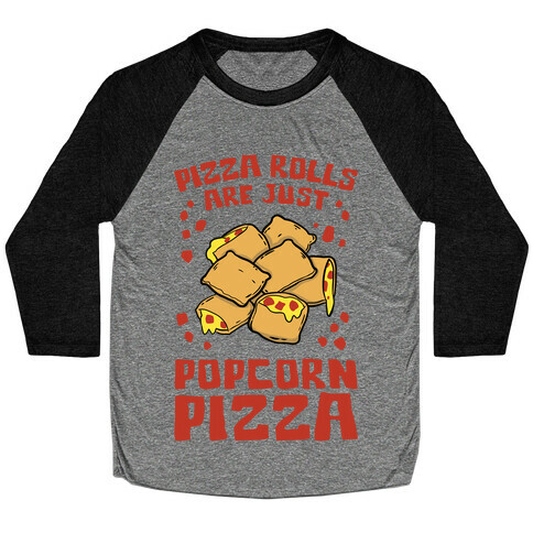 Pizza Rolls Are Just Popcorn Pizza Baseball Tee