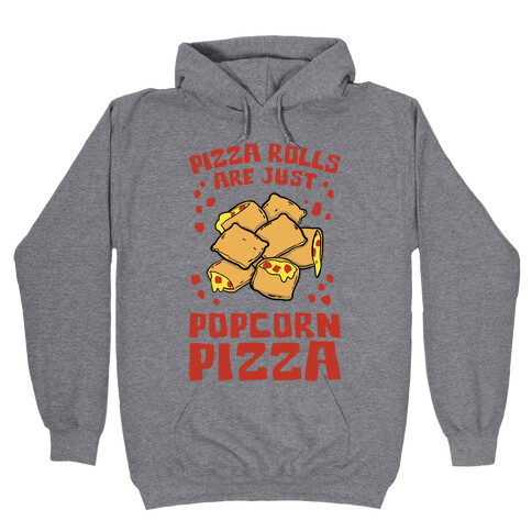 Pizza Rolls Are Just Popcorn Pizza Hooded Sweatshirt