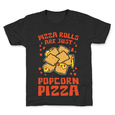 Pizza Rolls Are Just Popcorn Pizza Kids T-Shirt