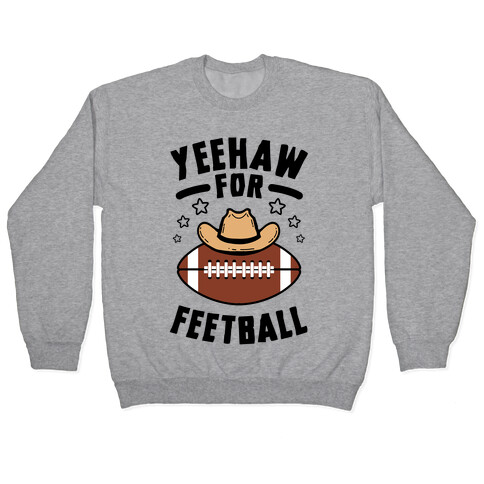 Yeehaw For Feetball Pullover