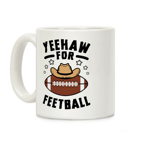 Yeehaw For Feetball Coffee Mug