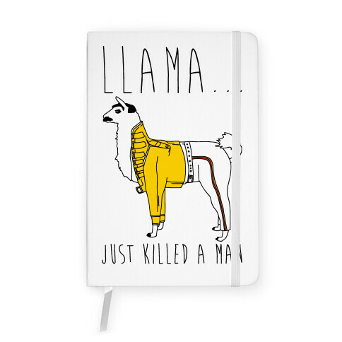 Llama Just Killed A Man Parody Notebook