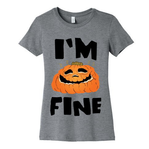 I'm Fine Womens T-Shirt