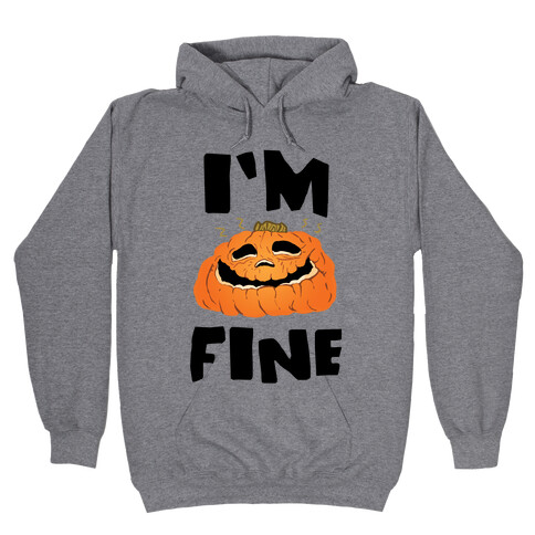 I'm Fine Hooded Sweatshirt