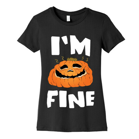 I'm Fine Womens T-Shirt