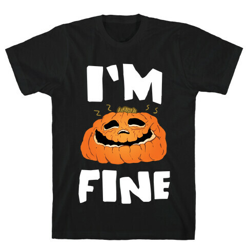 I'm Fine T-Shirt