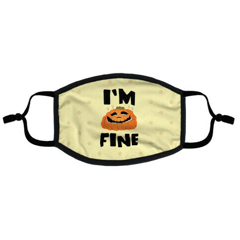 I'm Fine Flat Face Mask