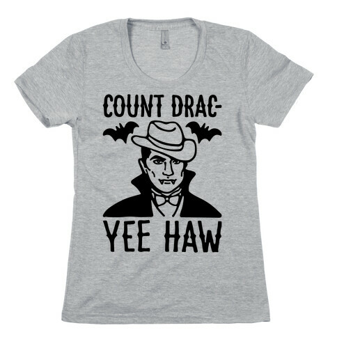 Count Drac-Yee Haw Parody Womens T-Shirt