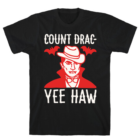 Count Drac-Yee Haw Parody White Print T-Shirt